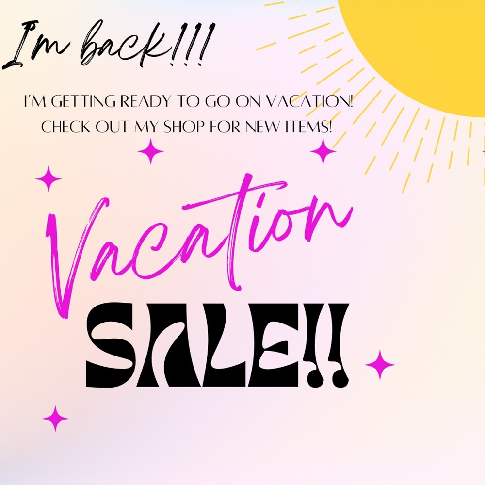 I’M BACK! | Vacation Sale!!!
